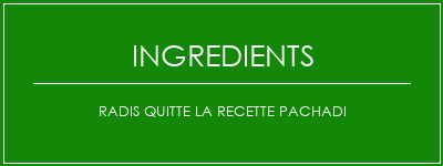 Radis quitte la recette Pachadi Ingrédients Recette Indienne Traditionnelle