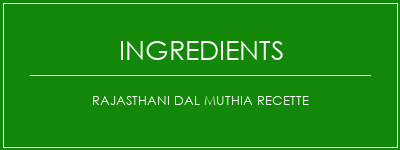 Rajasthani Dal Muthia Recette Ingrédients Recette Indienne Traditionnelle