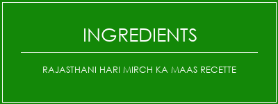 Rajasthani Hari Mirch Ka Maas Recette Ingrédients Recette Indienne Traditionnelle