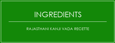 RAJASTHANI KANJI VADA Recette Ingrédients Recette Indienne Traditionnelle