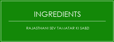 Rajasthani Sev Tamatar Ki Sabzi Ingrédients Recette Indienne Traditionnelle