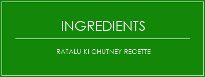 Ratalu Ki Chutney Recette Ingrédients Recette Indienne Traditionnelle