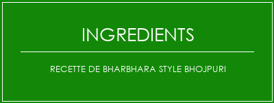 Recette de Bharbhara Style Bhojpuri Ingrédients Recette Indienne Traditionnelle