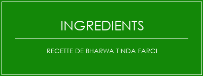 Recette de Bharwa Tinda farci Ingrédients Recette Indienne Traditionnelle