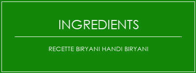 Recette Biryani Handi Biryani Ingrédients Recette Indienne Traditionnelle