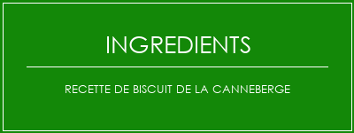 Recette de biscuit de la canneberge Ingrédients Recette Indienne Traditionnelle