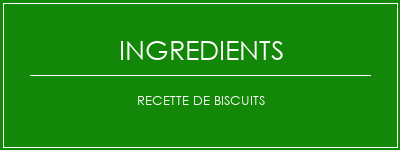 Recette de biscuits Ingrédients Recette Indienne Traditionnelle