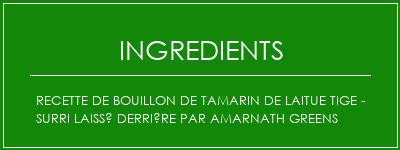 Recette de bouillon de tamarin de laitue tige - Surri laissé derrière par Amarnath Greens Ingrédients Recette Indienne Traditionnelle