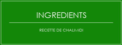 Recette de chalimidi Ingrédients Recette Indienne Traditionnelle