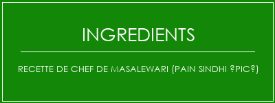 Recette de chef de masalewari (pain Sindhi épicé) Ingrédients Recette Indienne Traditionnelle