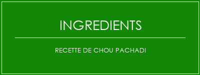 Recette de chou pachadi Ingrédients Recette Indienne Traditionnelle