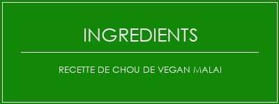 Recette de chou de Vegan Malai Ingrédients Recette Indienne Traditionnelle