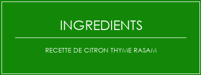 Recette de citron Thyme Rasam Ingrédients Recette Indienne Traditionnelle