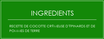 Recette de cocotte crémeuse d'épinards et de pommes de terre Ingrédients Recette Indienne Traditionnelle