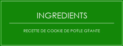 Recette de cookie de poêle géante Ingrédients Recette Indienne Traditionnelle