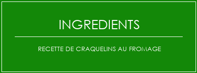 Recette de craquelins au fromage Ingrédients Recette Indienne Traditionnelle