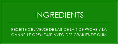 Recette crémeuse de lait de lait de pêche à la cannelle crémeuse avec des graines de chia Ingrédients Recette Indienne Traditionnelle