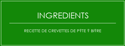 Recette de crevettes de pâte à bière Ingrédients Recette Indienne Traditionnelle