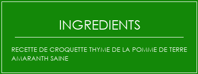 Recette de croquette Thyme de la pomme de terre amaranth saine Ingrédients Recette Indienne Traditionnelle