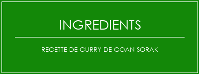 Recette de curry de Goan Sorak Ingrédients Recette Indienne Traditionnelle