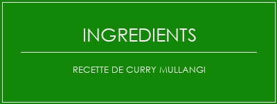 Recette de curry mullangi Ingrédients Recette Indienne Traditionnelle