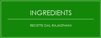 Recette DAL RAJASTHANI Ingrédients Recette Indienne Traditionnelle