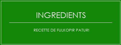 Recette de Fulkopir Paturi Ingrédients Recette Indienne Traditionnelle