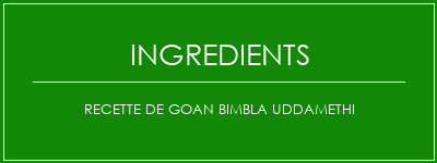 Recette de Goan Bimbla Uddamethi Ingrédients Recette Indienne Traditionnelle