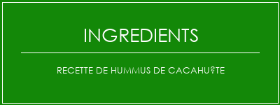 Recette de Hummus de cacahuète Ingrédients Recette Indienne Traditionnelle