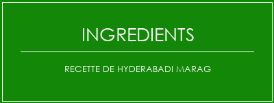 Recette de Hyderabadi Marag Ingrédients Recette Indienne Traditionnelle