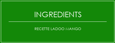 Recette Ladoo Mango Ingrédients Recette Indienne Traditionnelle