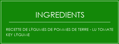 Recette de légumes de pommes de terre - Lu Tomate Key Légume Ingrédients Recette Indienne Traditionnelle