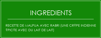 Recette de Malpua avec Rabri (une crêpe indienne épicée avec du lait de lait) Ingrédients Recette Indienne Traditionnelle