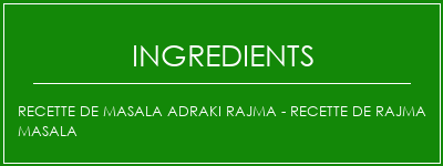 Recette de Masala Adraki Rajma - Recette de Rajma Masala Ingrédients Recette Indienne Traditionnelle