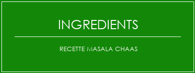 Recette Masala Chaas Ingrédients Recette Indienne Traditionnelle