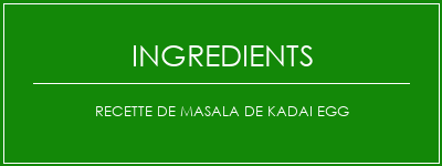 Recette de masala de Kadai Egg Ingrédients Recette Indienne Traditionnelle