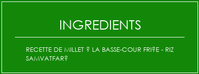 Recette de millet à la basse-cour friée - Riz SamvatFaré Ingrédients Recette Indienne Traditionnelle