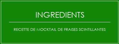 Recette de mocktail de fraises scintillantes Ingrédients Recette Indienne Traditionnelle