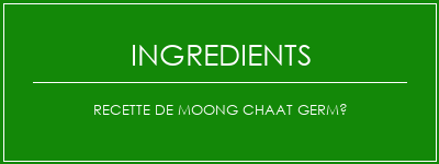 Recette de Moong Chaat germé Ingrédients Recette Indienne Traditionnelle