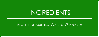 Recette de muffins d'oeufs d'épinards Ingrédients Recette Indienne Traditionnelle