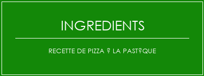 Recette de pizza à la pastèque Ingrédients Recette Indienne Traditionnelle