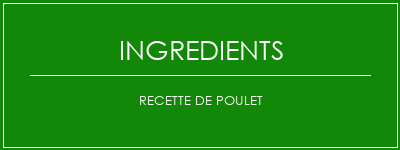 Recette de poulet Ingrédients Recette Indienne Traditionnelle