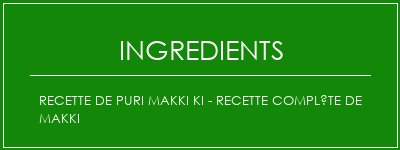 Recette de Puri Makki Ki - Recette complète de Makki Ingrédients Recette Indienne Traditionnelle