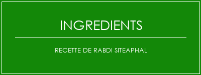 Recette de Rabdi SiteAPHAL Ingrédients Recette Indienne Traditionnelle