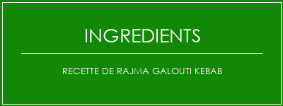 Recette de Rajma Galouti Kebab Ingrédients Recette Indienne Traditionnelle