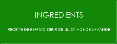 Recette de refroidisseur de limonade de lavande Ingrédients Recette Indienne Traditionnelle