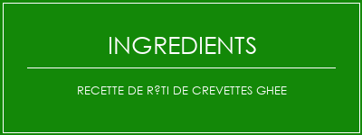 Recette de rôti de crevettes ghee Ingrédients Recette Indienne Traditionnelle