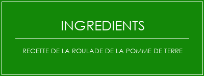 Recette de la roulade de la pomme de terre Ingrédients Recette Indienne Traditionnelle