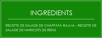 Recette de salade de chatpata rajma - Recette de salade de haricots de reins Ingrédients Recette Indienne Traditionnelle