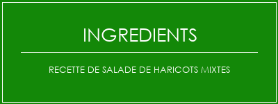 Recette de salade de haricots mixtes Ingrédients Recette Indienne Traditionnelle